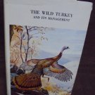 The Wild Turkey And Its Management Oliver mH. Hewitt