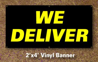 We Deliver Banner 2x4 ft