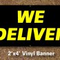 We Deliver Banner 2x4 ft