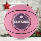 Basketball with Positive Message - To My Daughter From Mom - Engraved Ball