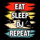 Eat Sleep DJ Repeat Poster for Disc Jockey's