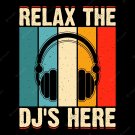 Relax The DJ's Here