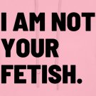 Not Your Fetish Pink Background Text
