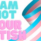I'm Not Your Fetish for Transfolx