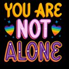 You Are Not Alone