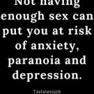 No Having Enough Sex