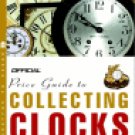 The Official Price Guide to Clocks