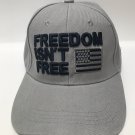 Freedom isn’t free hat