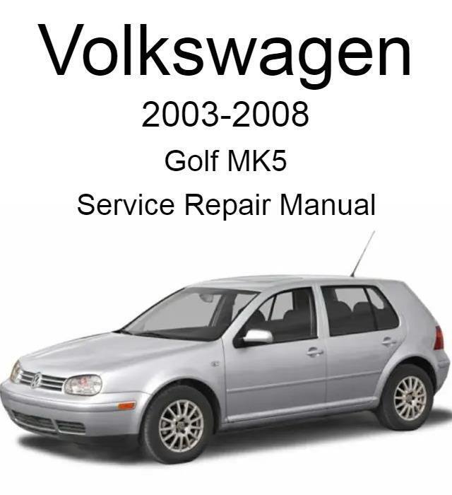 Volkswagen Golf 2003-2008 MK5 Service Repair Manual