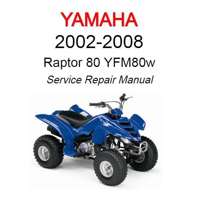 Yamaha Raptor 80 YFM80w 2002-2008 Service Repair Manual