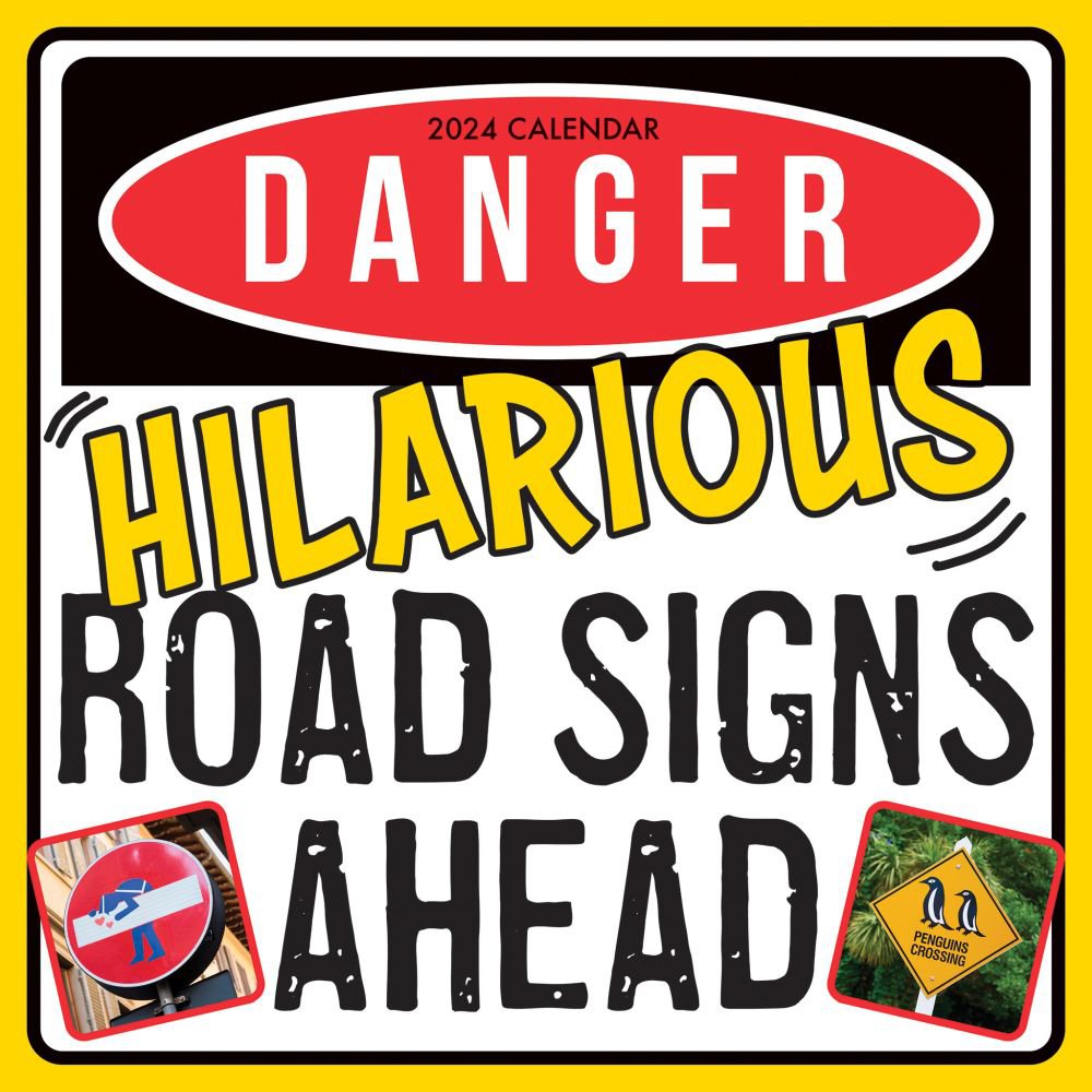 Danger Hilarious Road Signs 2024 Wall Calendar   6556d5b4592bb 609076b 