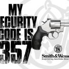 SIGN: MY SECURITY CODE IS 357 S & W Free Shipping