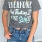 Gray EVERYONE Was Thinking It Graphic Tee
