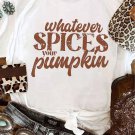 White Whatever Spices Your Pumpkin Graphic Tee