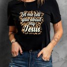 Black Let Me Tell You About My Jesus Leopard Graphic Tee