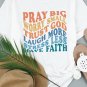 White Have Faith Inspired Words Print T Shirt