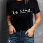 Black be kind Letter Print Round Neck Casual T Shirt