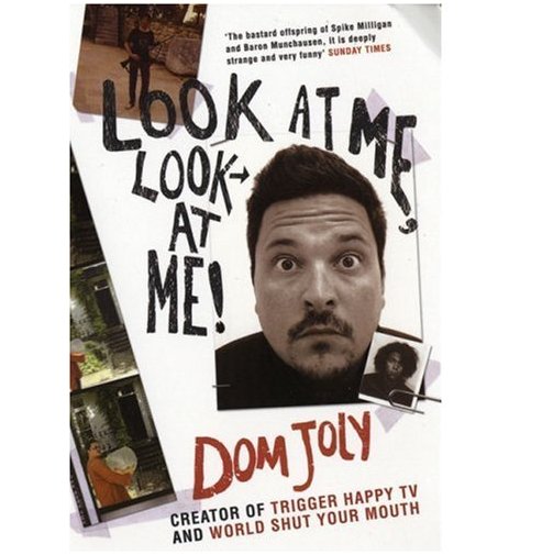 Look at Me, Look at ME! Dom Joly Paperback