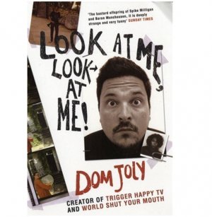Look at Me, Look at ME! Dom Joly Paperback
