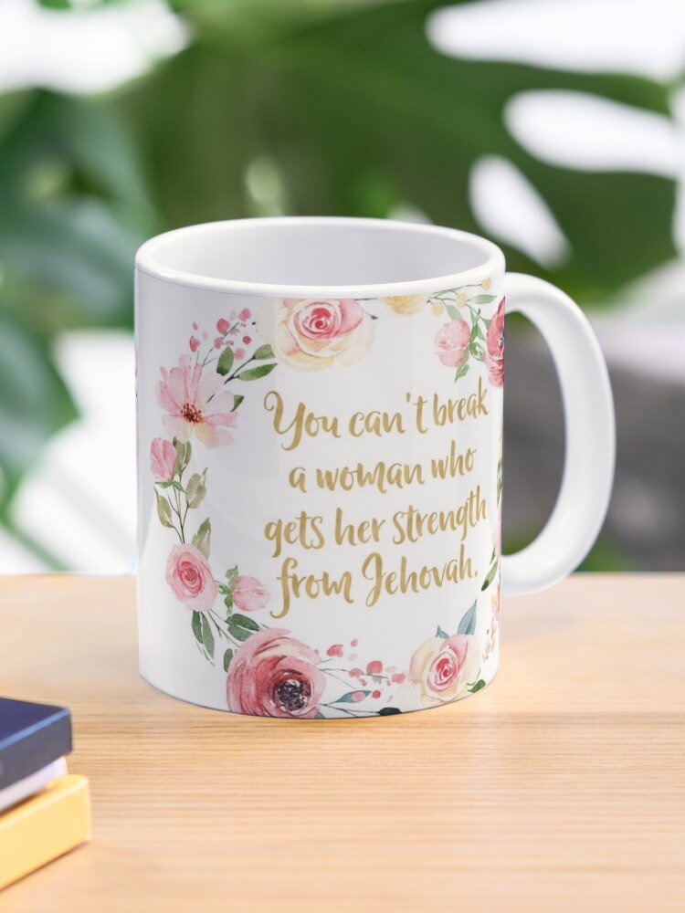 You Can'T Break A Woman Who Gets Her Strength From Jehovah Coffee Mug