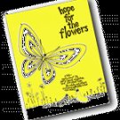 HOPE FOR THE FLOWERS