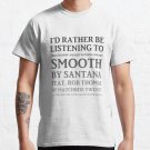 I'D Rather Be Listening To Smooth By Santana & Rob Thomas Of Matchbox Twenty - Yeah It'S A Hot One (