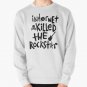 Internet Killed The Rockstar Classic T-Shirt Sweatshirt Hoodie For Men Women