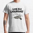Love Is A Laserquest Classic T-Shirt Sweatshirt Hoodie For Men Women