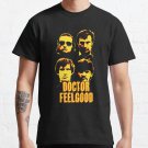 Doctor Feelgood Classic T-Shirt Sweatshirt Hoodie For Men Women
