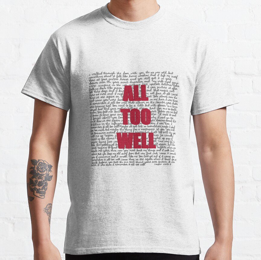 All Too Well - Full Lyrics Classic T-Shirt Sweatshirt Hoodie For Men Women