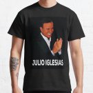 Best Art Julio Iglesias Music Band Classic T-Shirt Sweatshirt Hoodie For Men Women
