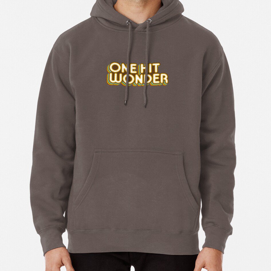 One Hit Wonder Classic Hoodie Sweatshirt Longsleeve T-Shirt