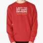 Left To My Own Devices Classic Hoodie Sweatshirt Longsleeve T-Shirt