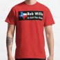 Bob Wills Is Still The King Classic Hoodie Sweatshirt Longsleeve T-Shirt