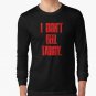 I Don'T Feel Tardy. - Red Classic Hoodie Sweatshirt Longsleeve T-Shirt
