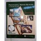 Peripheral Nerve Blocks A Color Atlas by Jacques E. Chelly Book