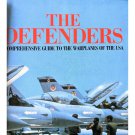 The Defenders A Comprehensive Guide To The Warplanes of The USA Book
