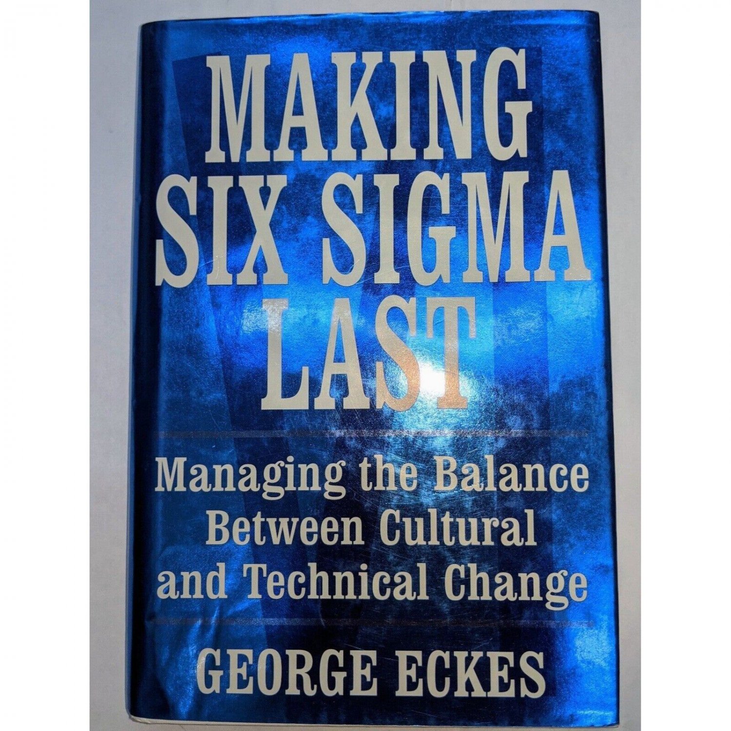 Making Six Sigma Last by George Eckes Book