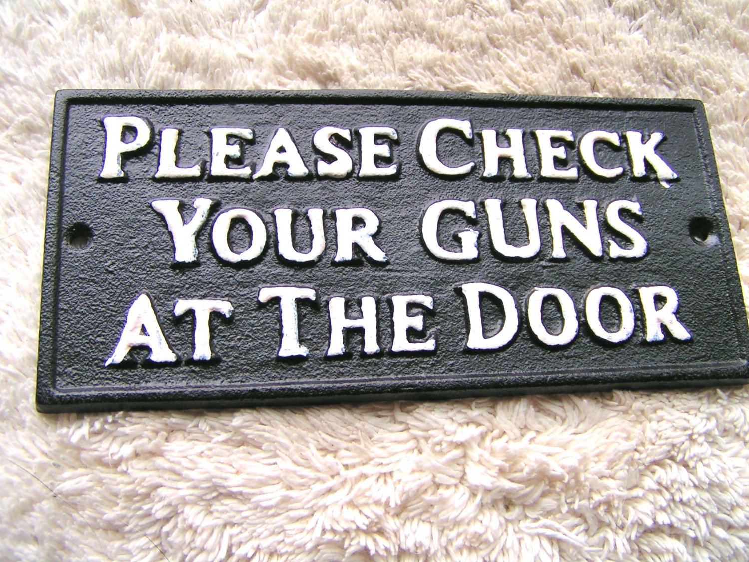 Cast Iron Please Check Your GUNS at the Door Plaque Sign Indoor OR out ec