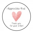 30 1.5" I Appreciate You Heart, Thank You Labels /Seals Round Stickers