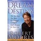 From Dream To Destiny by Robert Morris