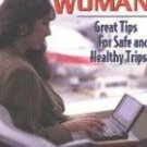 The Traveling Woman: Great Tips for Safe and Healthy Trips - Swaim, Lavon and Catherine Comer