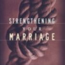 Strengthening Your Marriage - Mack, Wayne A.
