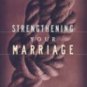 Strengthening Your Marriage - Mack, Wayne A.