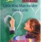 Little Miss Matchmaker - Corbit, Dana