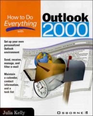 How to Do Everything With Outlook 2000 - Kelly, Julia