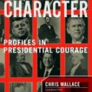 Character: Profiles In Presidential Courage - Wallace, Chris