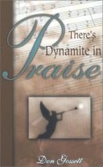 There's Dynamite in Praise - Gossett, Don