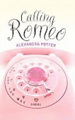 Calling Romeo - Potter, Alexandra