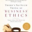 There's No Such Thing As "Business" Ethics: There's Only One Rule For Making Decisions